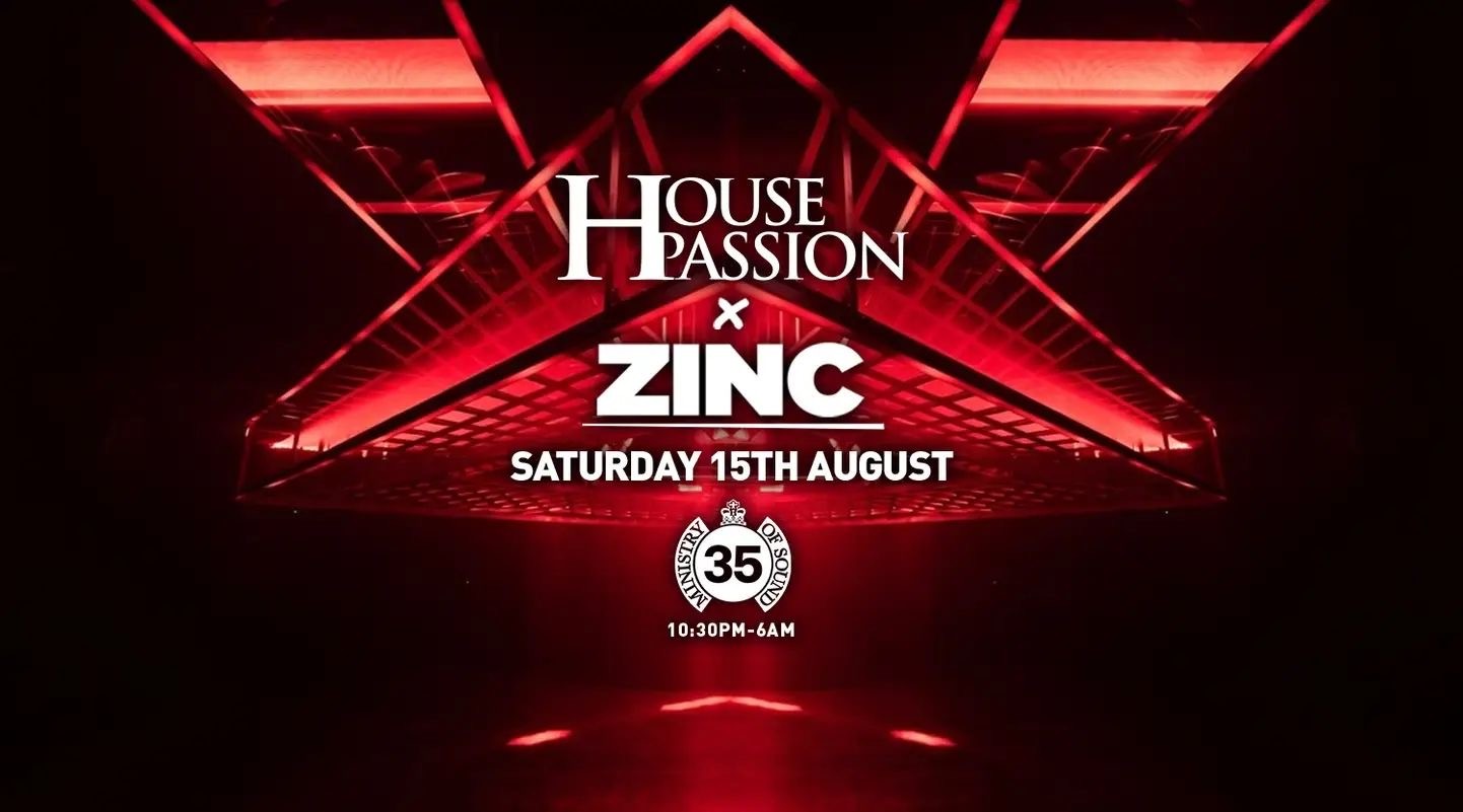 House Passion x Zinc